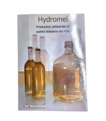 Livre "Hydromel : Production artisanale et autres boissons au miel" Jef Beuckelaers